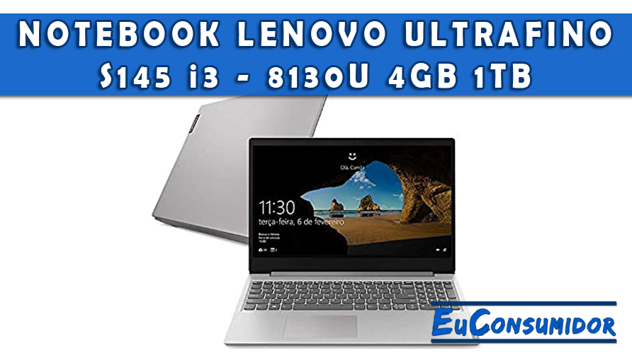 Notebook Lenovo Ultrafino ideapad S145 i3-8130U 4GB 1TB